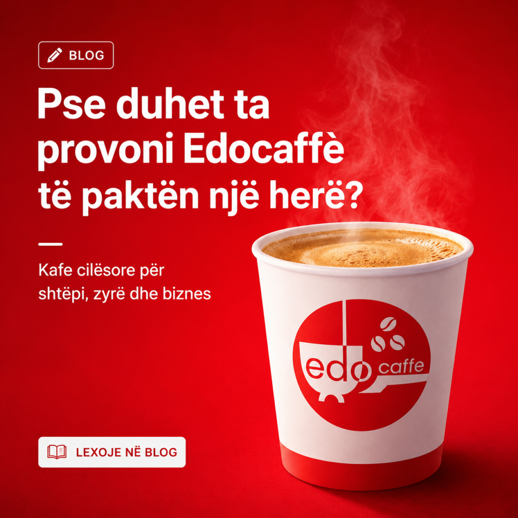 Kafe cilësore për shtëpi: pse duhet të provoni Edocaffè?